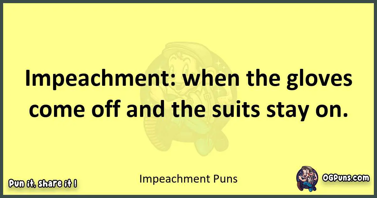 Impeachment puns best worpdlay