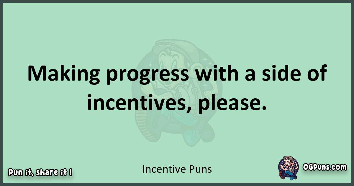 wordplay with Incentive puns