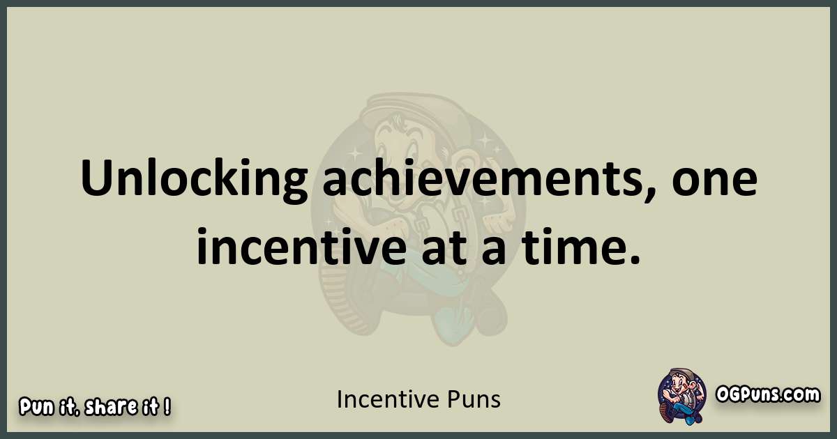 Incentive puns text wordplay