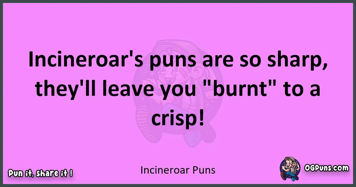 Incineroar puns nice pun