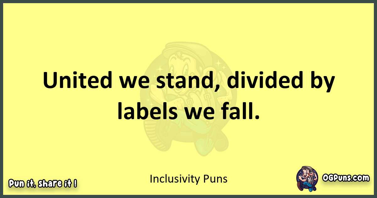 Inclusivity puns best worpdlay