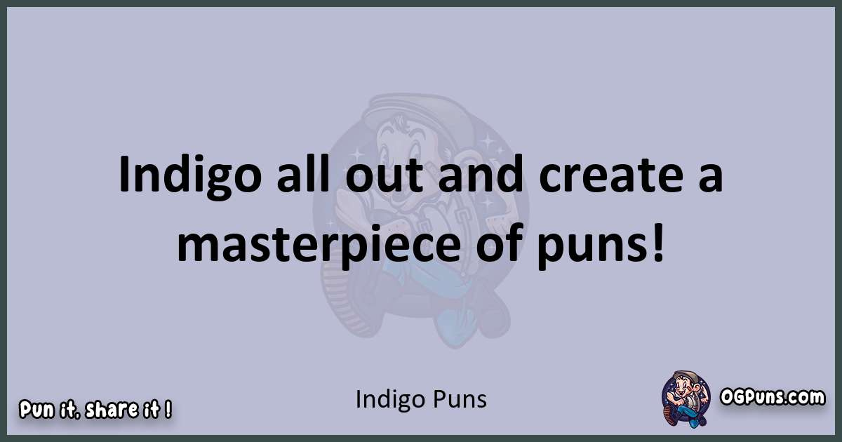 Textual pun with Indigo puns