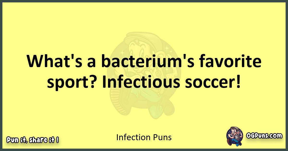 Infection puns best worpdlay