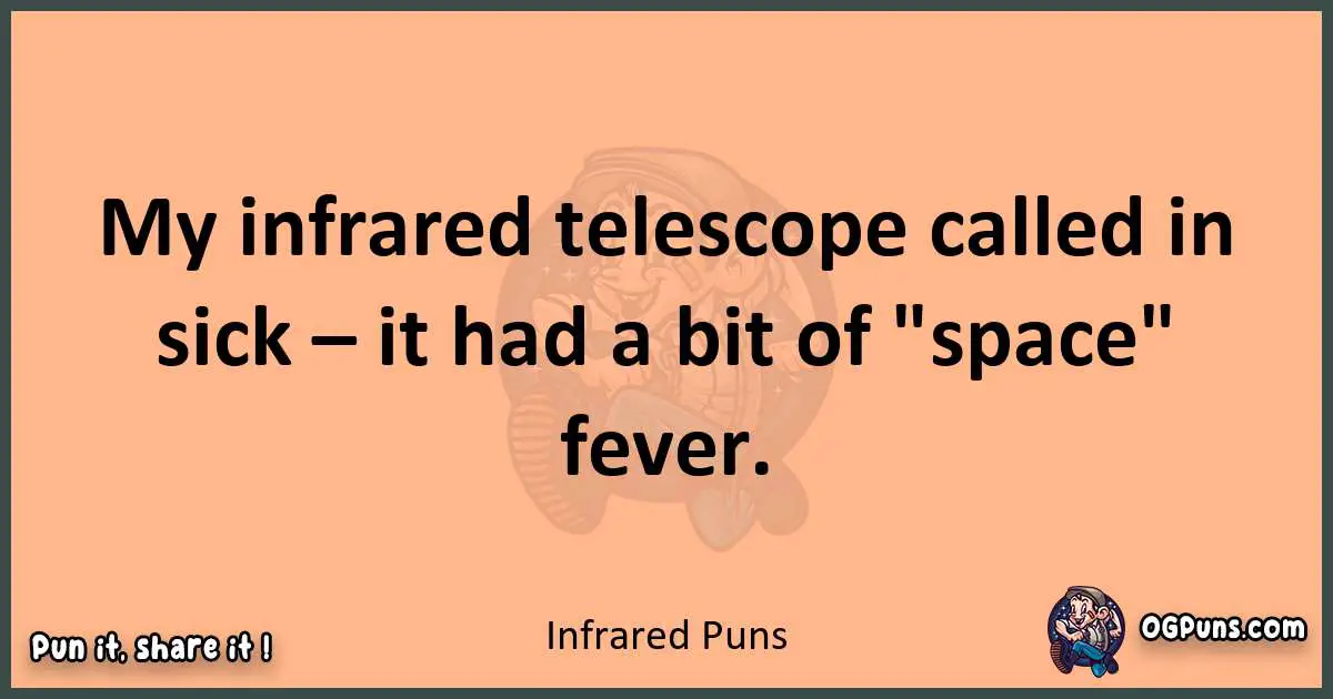 pun with Infrared puns