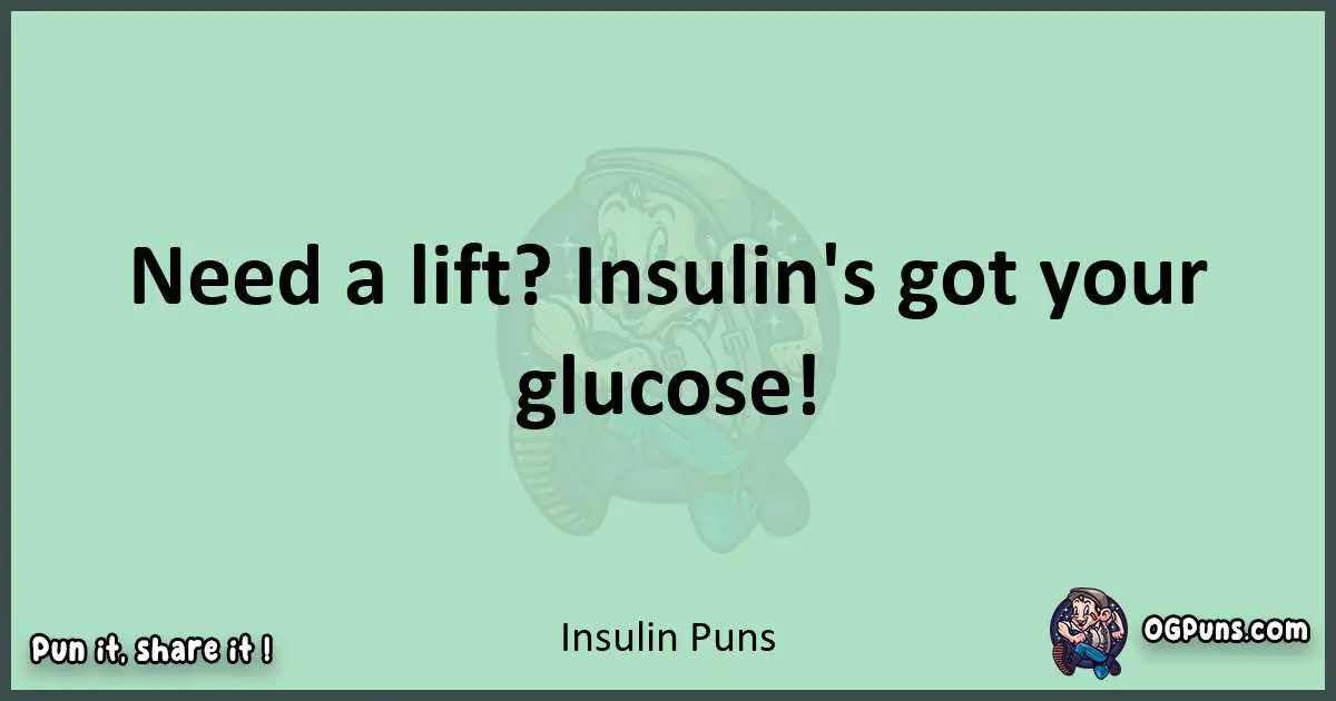 wordplay with Insulin puns