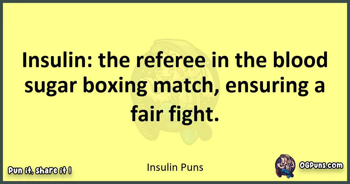 Insulin puns best worpdlay