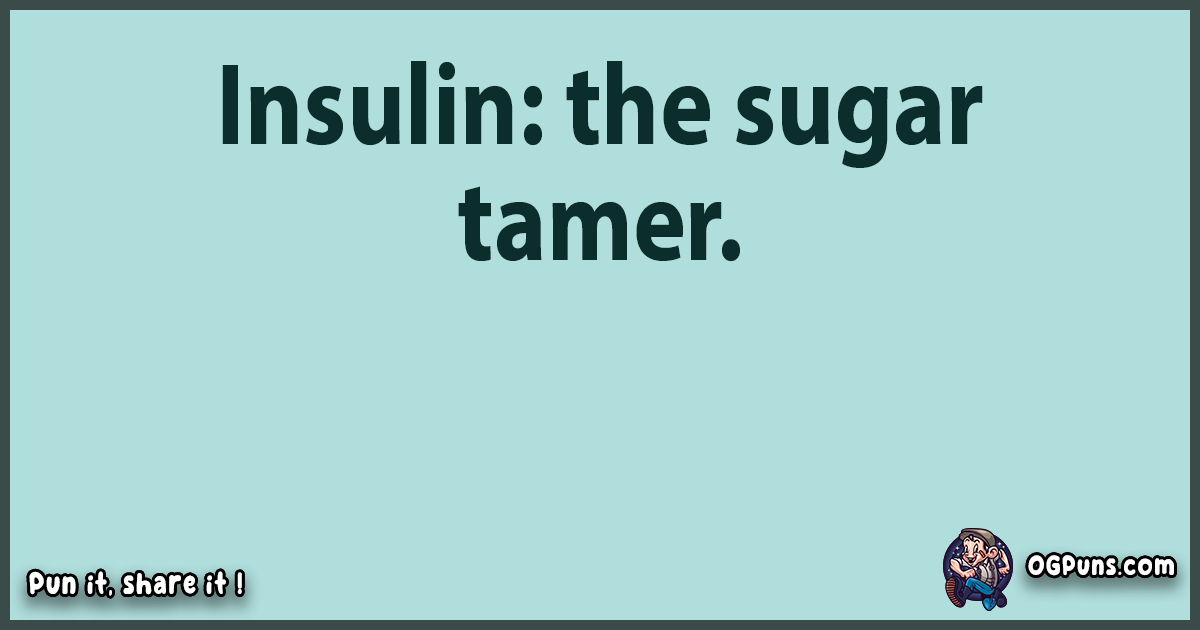 "100+ Sweet and Surprising Insulin Puns to Tick(le)le Your Blood Sugar"