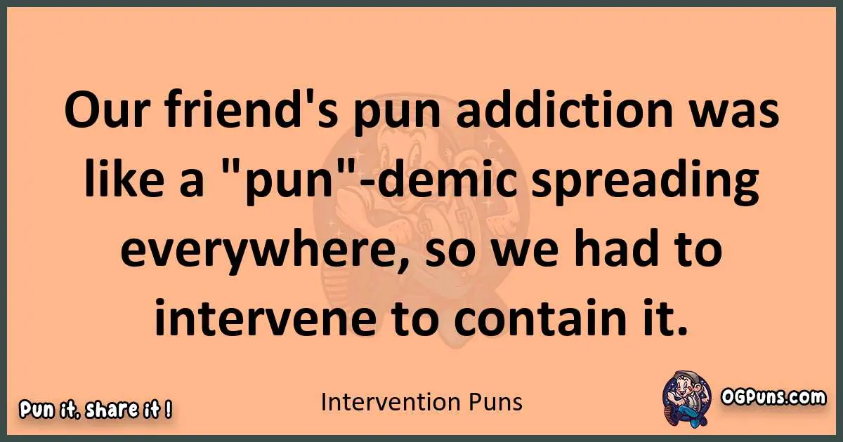 pun with Intervention puns