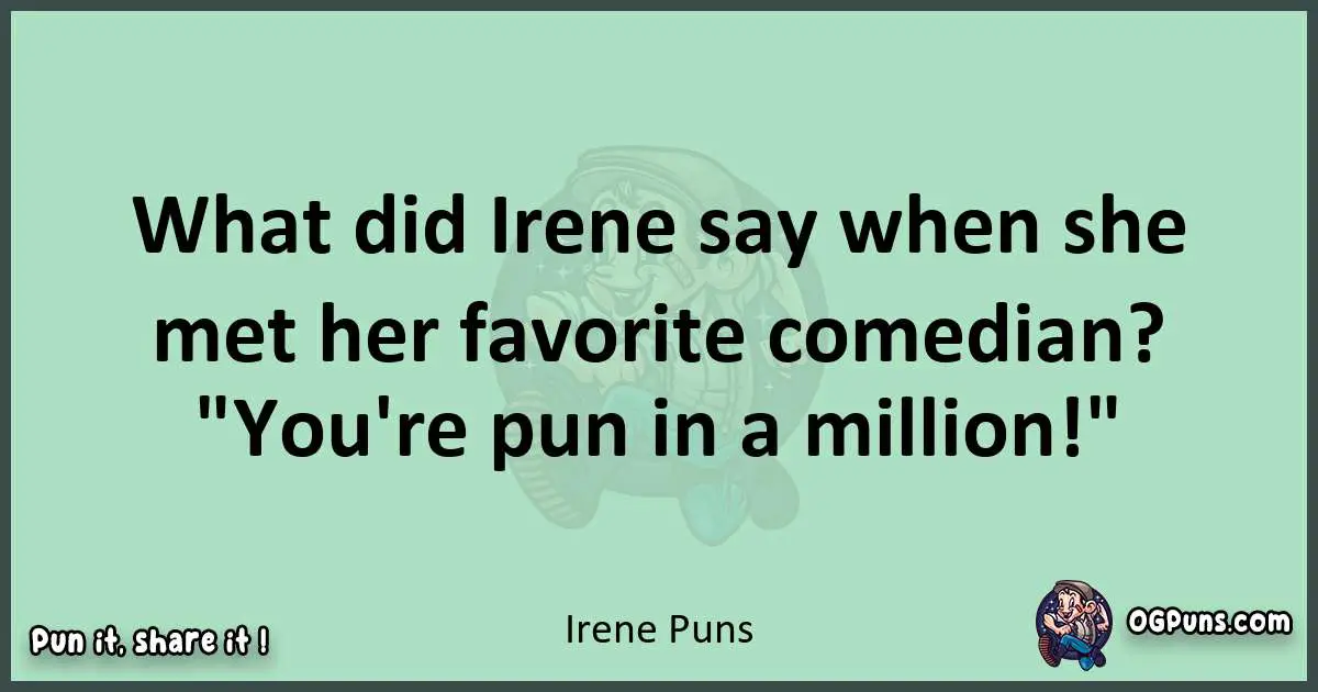 wordplay with Irene puns