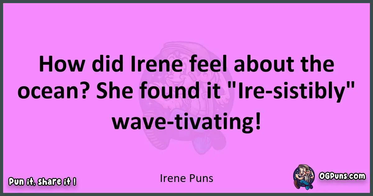 Irene puns nice pun