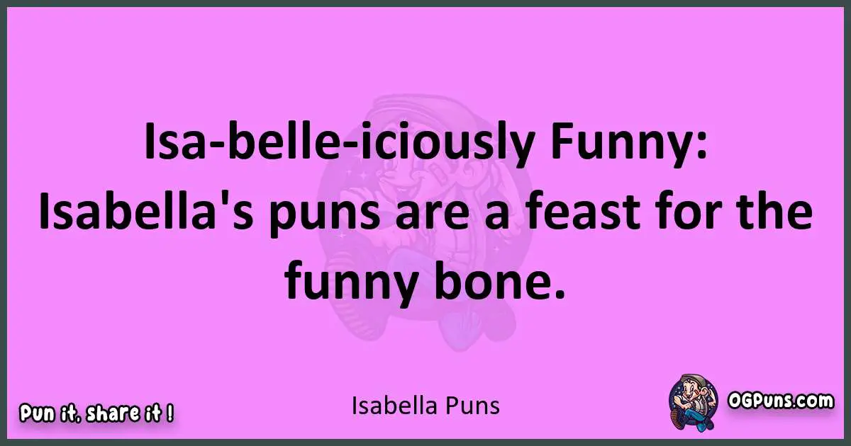 Isabella puns nice pun