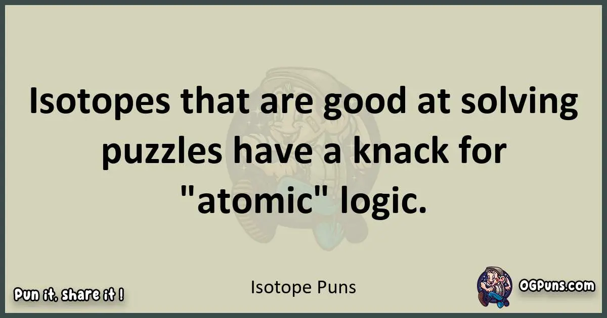 Isotope puns text wordplay