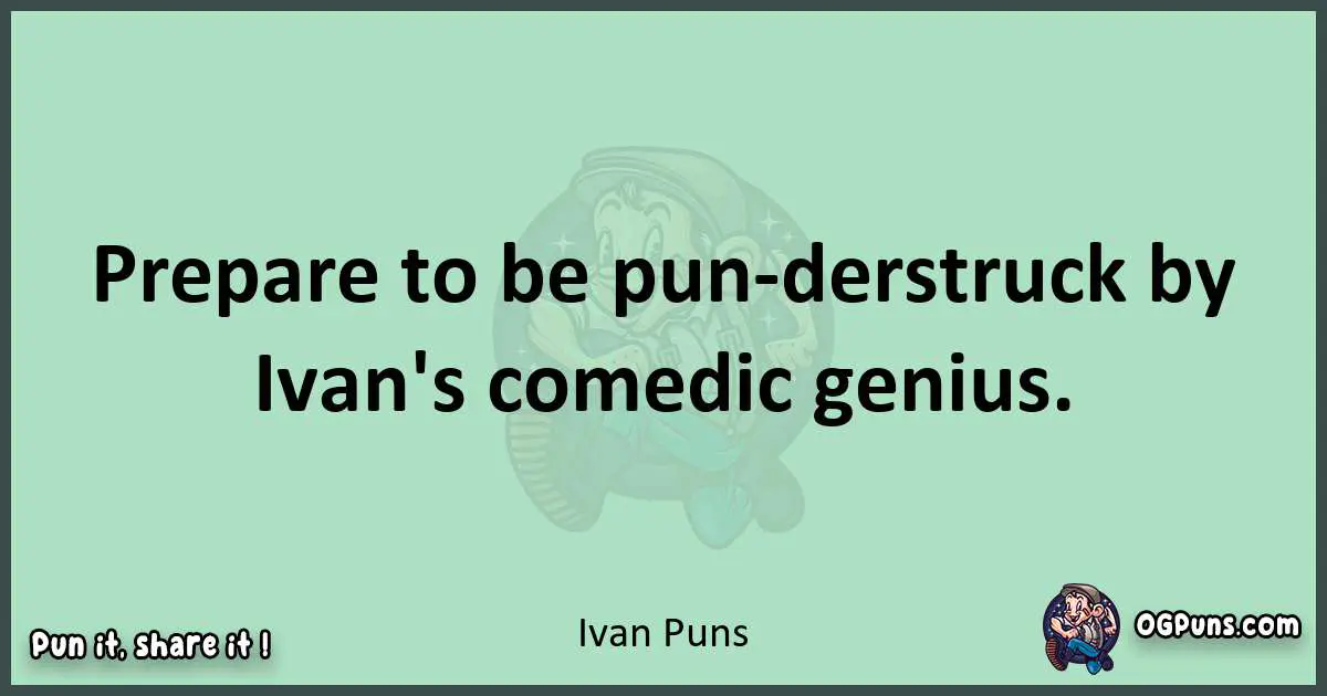 wordplay with Ivan puns