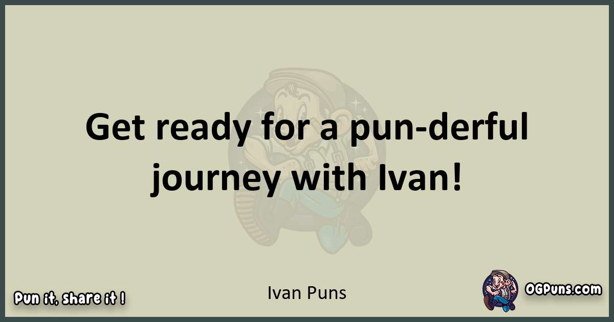 Ivan puns text wordplay