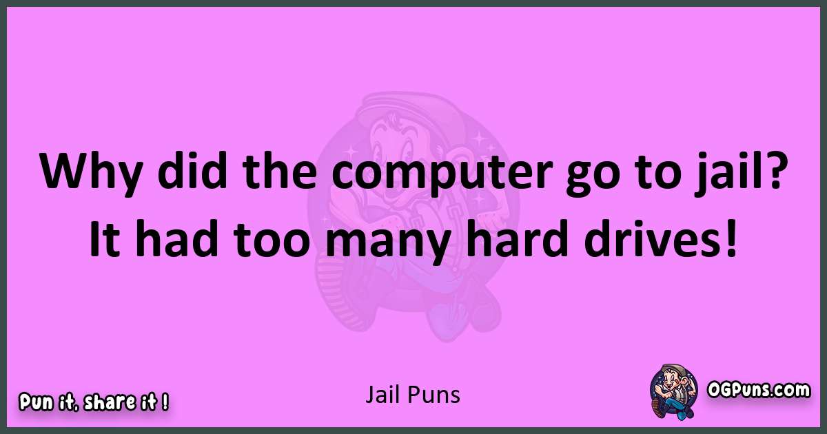 Jail puns nice pun