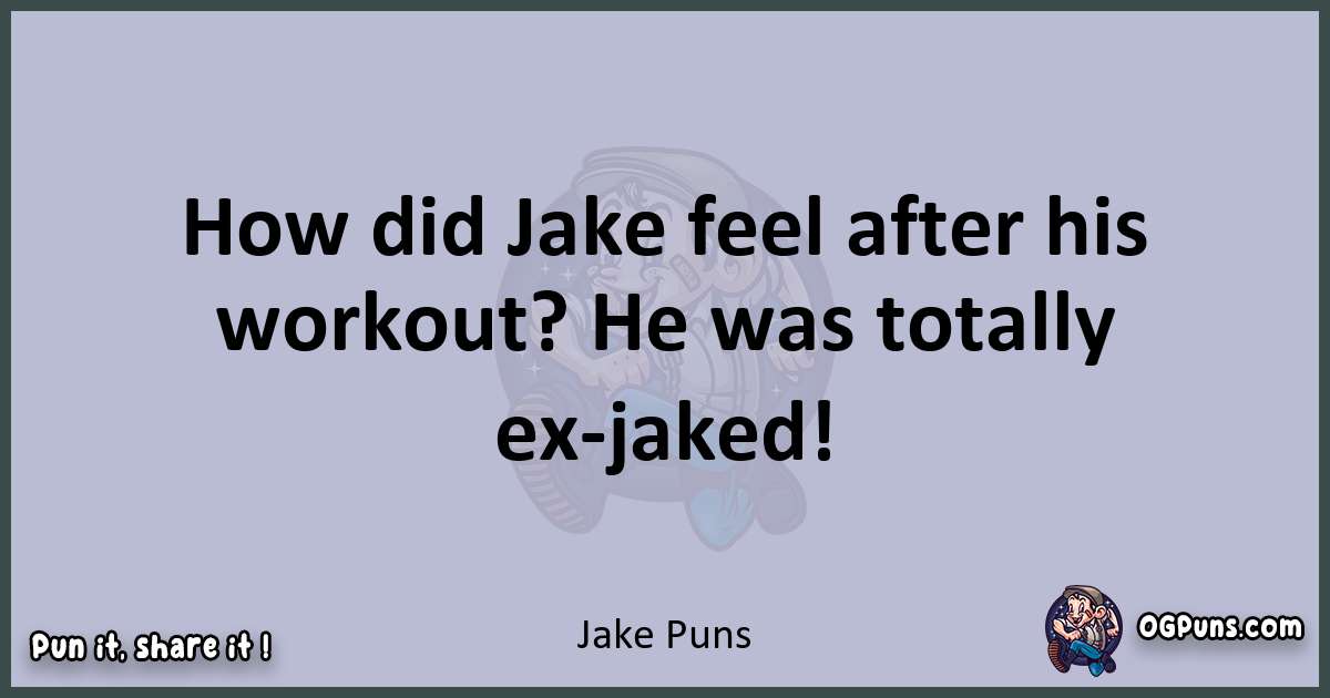 Textual pun with Jake puns