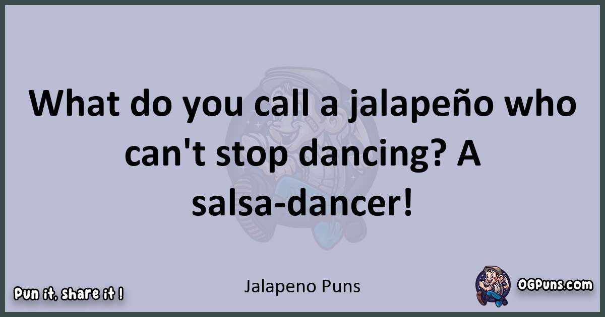 Textual pun with Jalapeno puns
