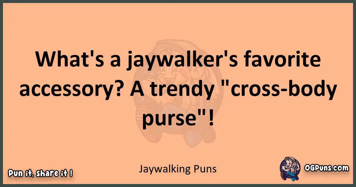 pun with Jaywalking puns