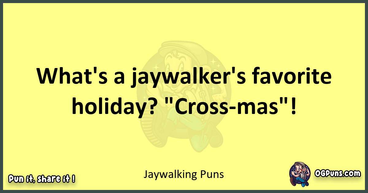 Jaywalking puns best worpdlay
