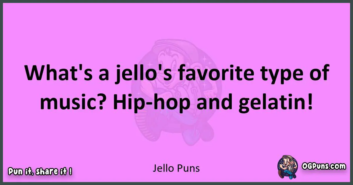 Jello puns nice pun