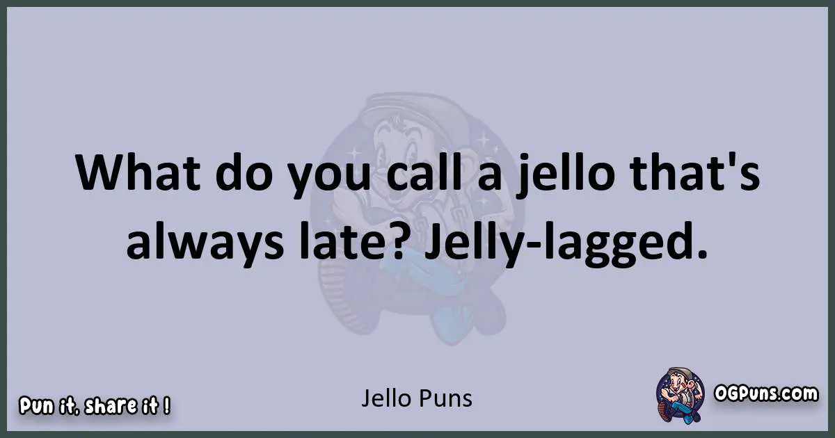 Textual pun with Jello puns