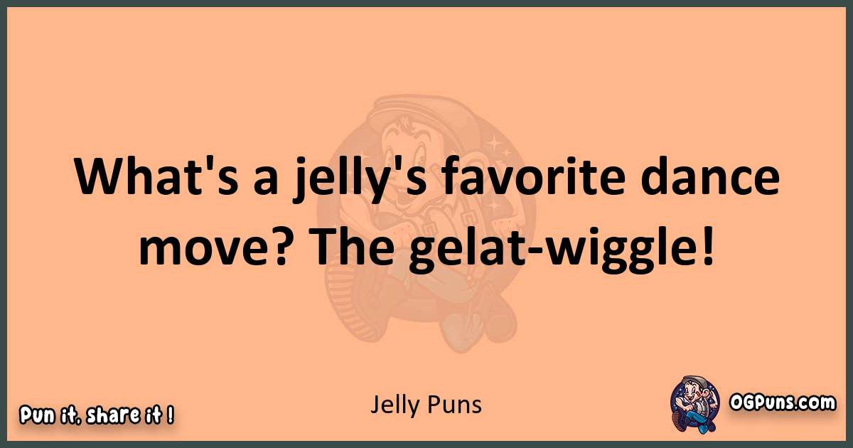 pun with Jelly puns