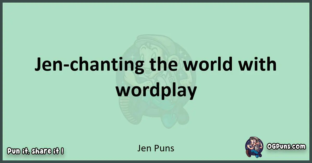 wordplay with Jen puns