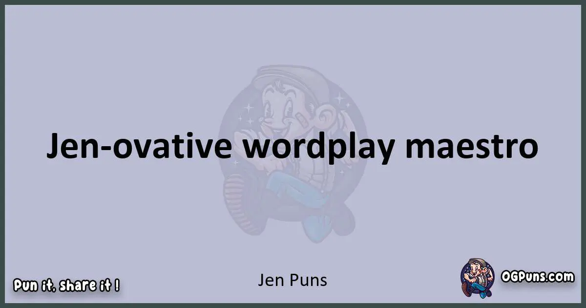 Textual pun with Jen puns