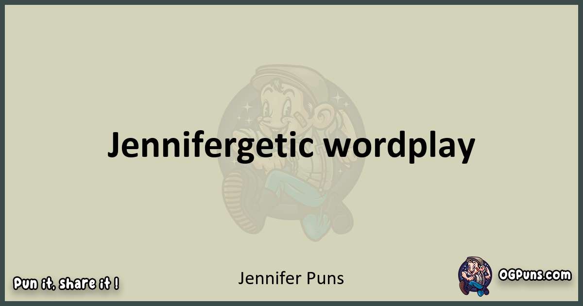 Jennifer puns text wordplay