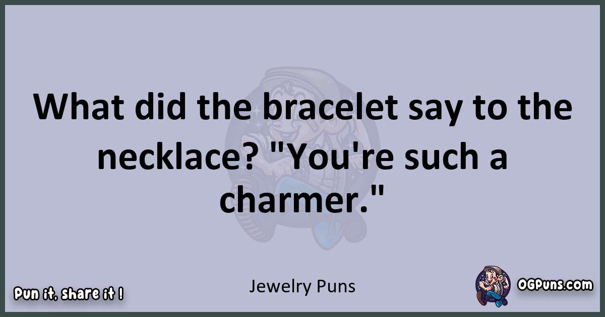 Textual pun with Jewelry puns
