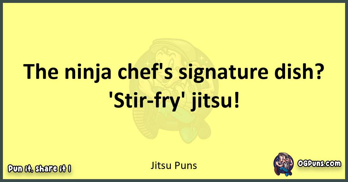 Jitsu puns best worpdlay