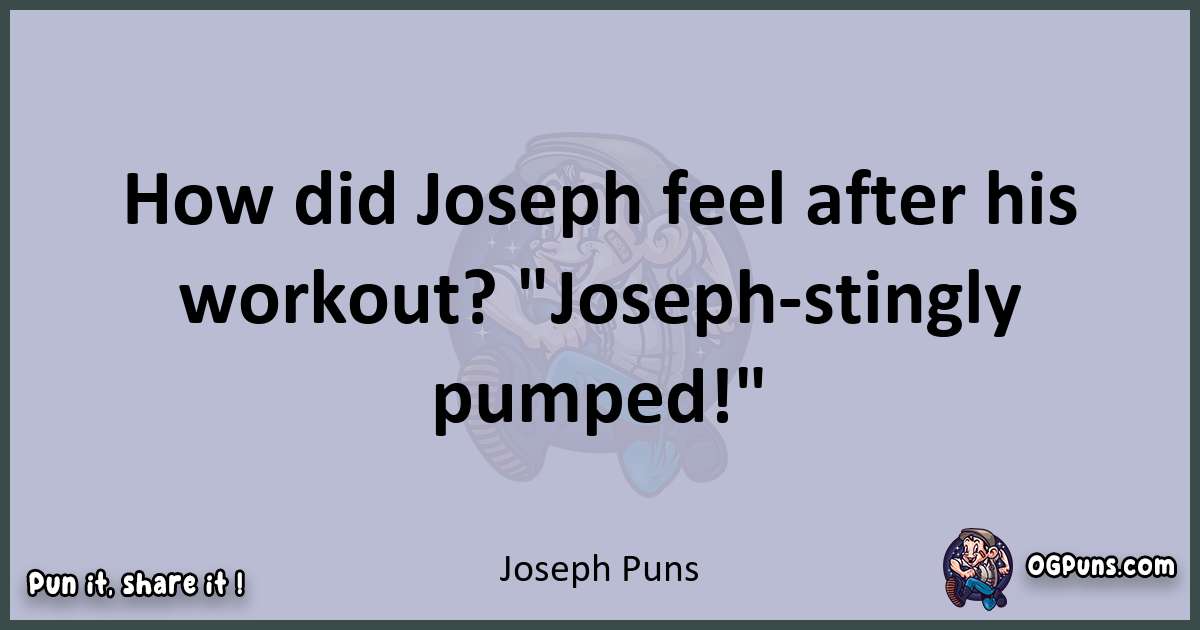 Textual pun with Joseph puns