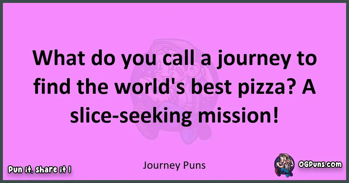 Journey puns nice pun