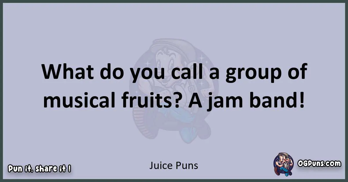 Textual pun with Juice puns