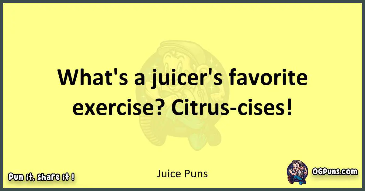 Juice puns best worpdlay