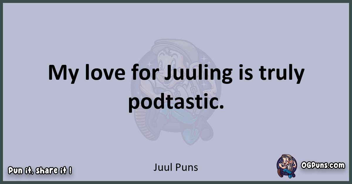 Textual pun with Juul puns