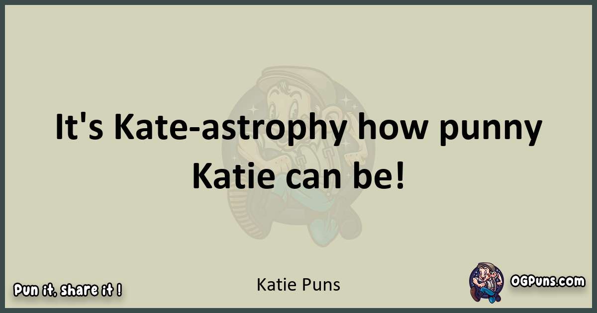 Katie puns text wordplay