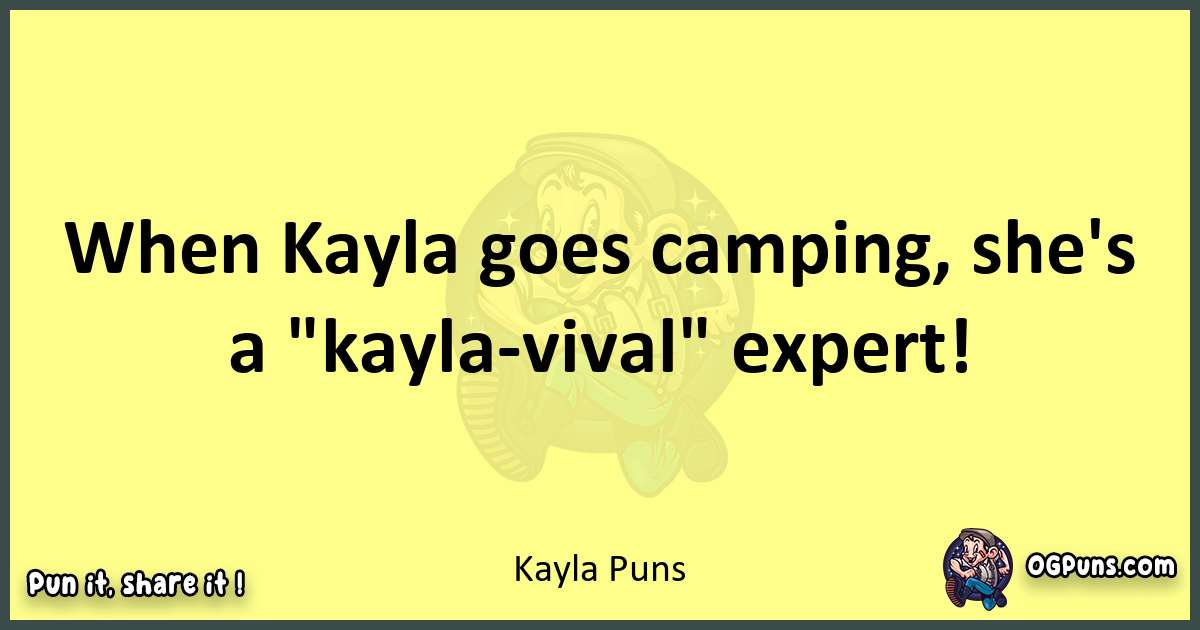 Kayla puns best worpdlay