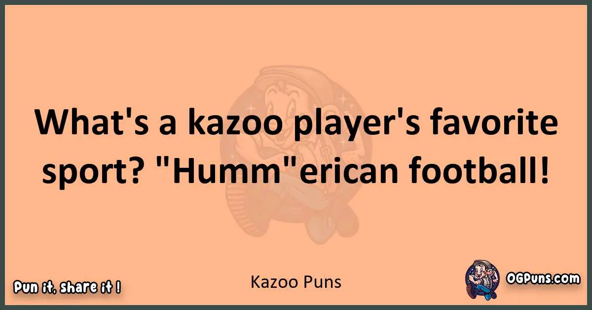 pun with Kazoo puns