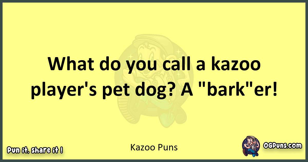 Kazoo puns best worpdlay