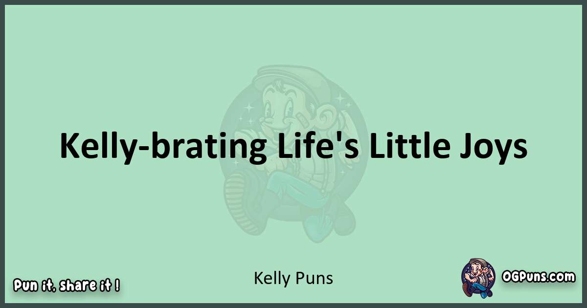 wordplay with Kelly puns