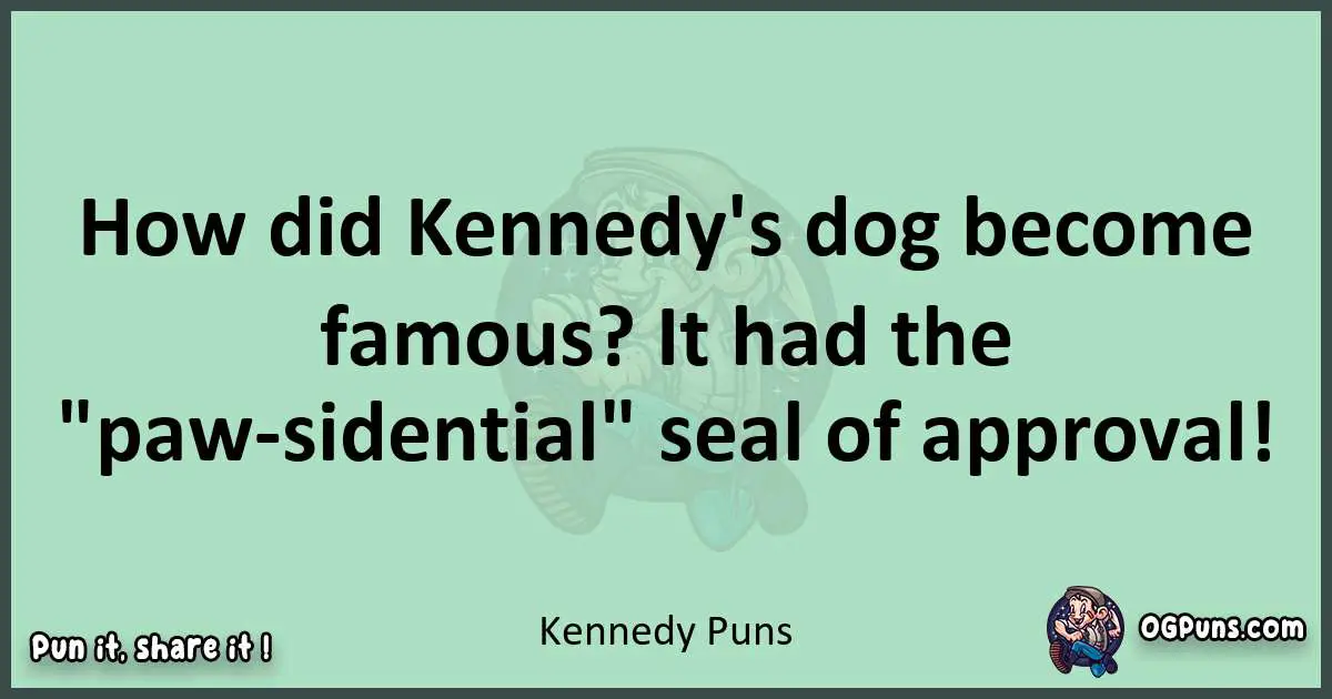wordplay with Kennedy puns