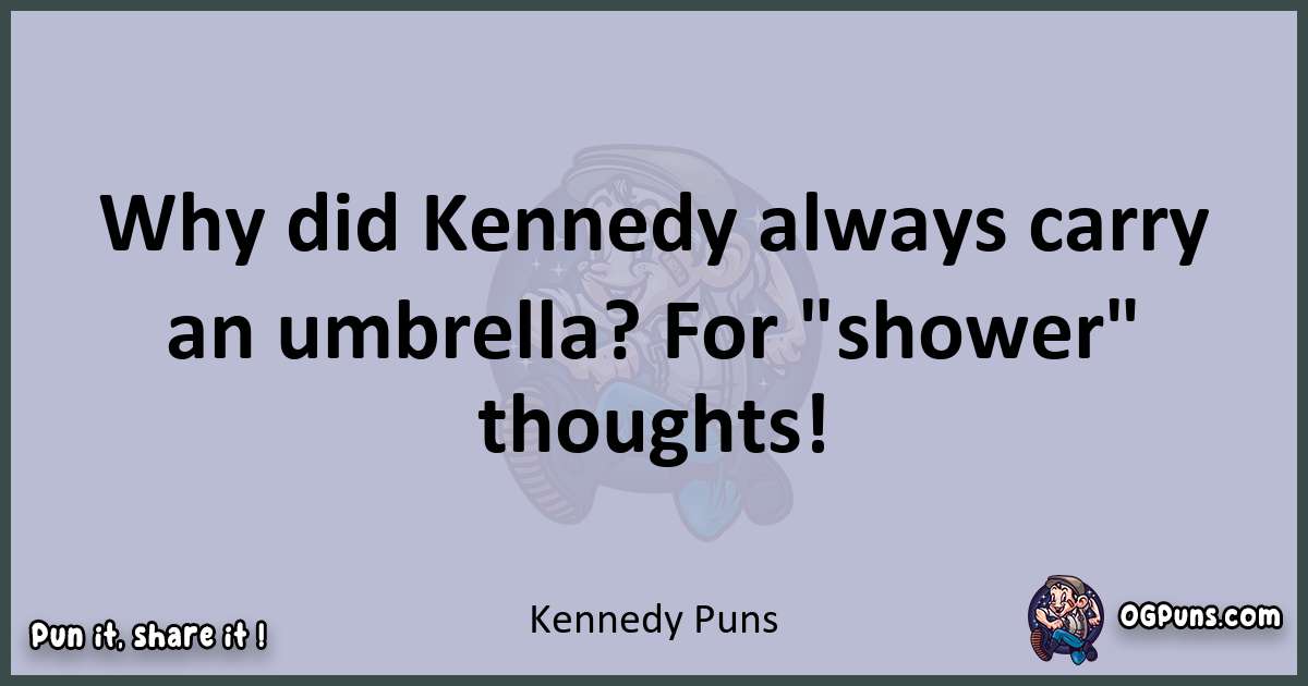 Textual pun with Kennedy puns