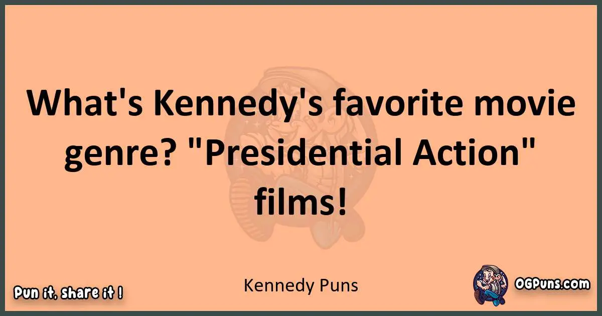 pun with Kennedy puns