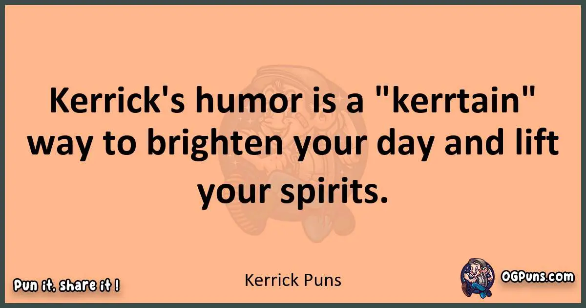 pun with Kerrick puns