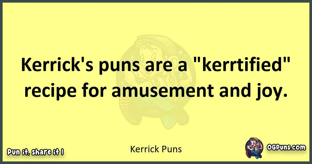Kerrick puns best worpdlay