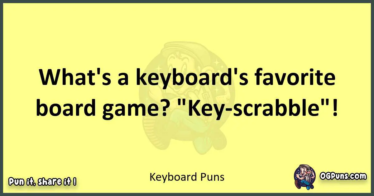 Keyboard puns best worpdlay