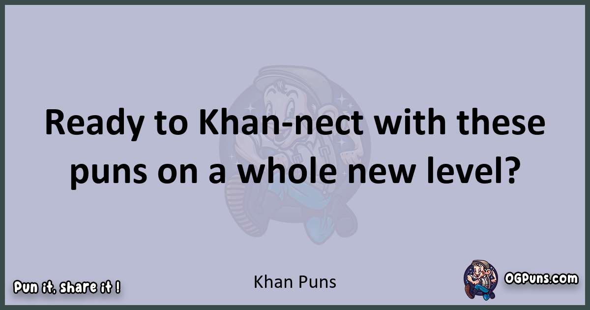 Textual pun with Khan puns