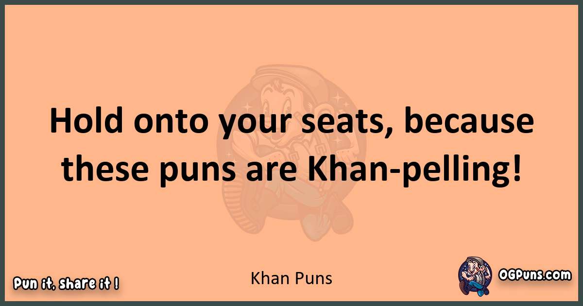 pun with Khan puns