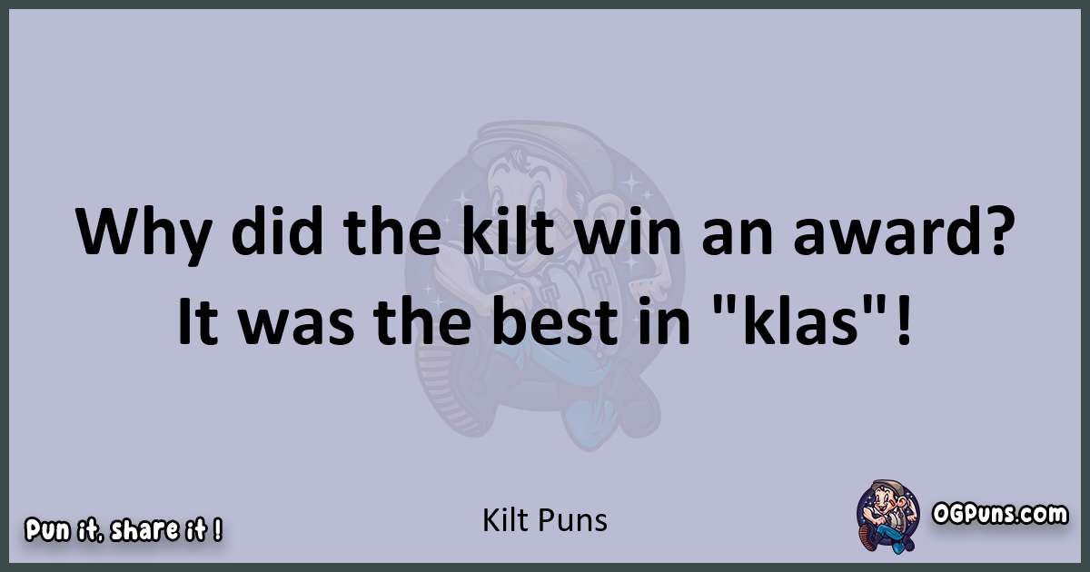 Textual pun with Kilt puns